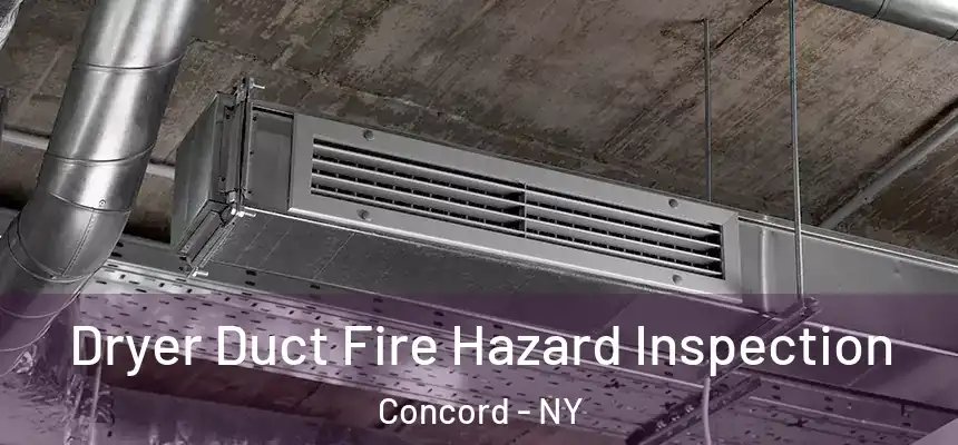 Dryer Duct Fire Hazard Inspection Concord - NY