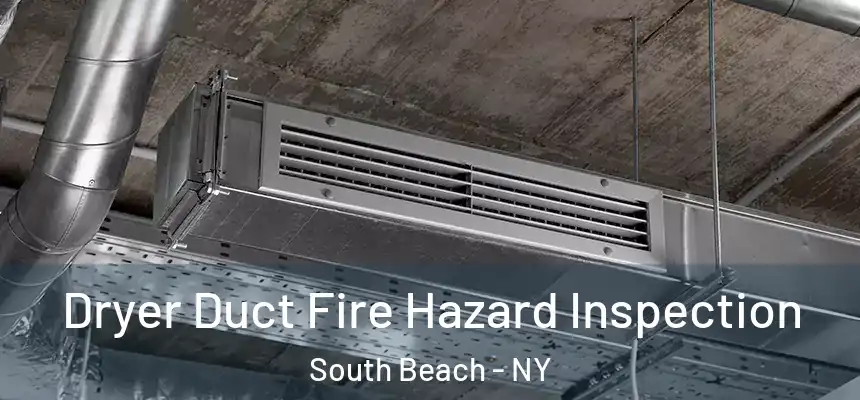 Dryer Duct Fire Hazard Inspection South Beach - NY