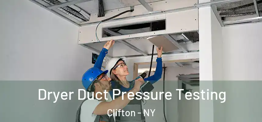 Dryer Duct Pressure Testing Clifton - NY