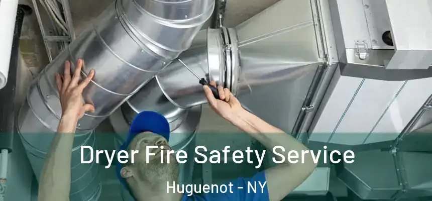  Dryer Fire Safety Service Huguenot - NY