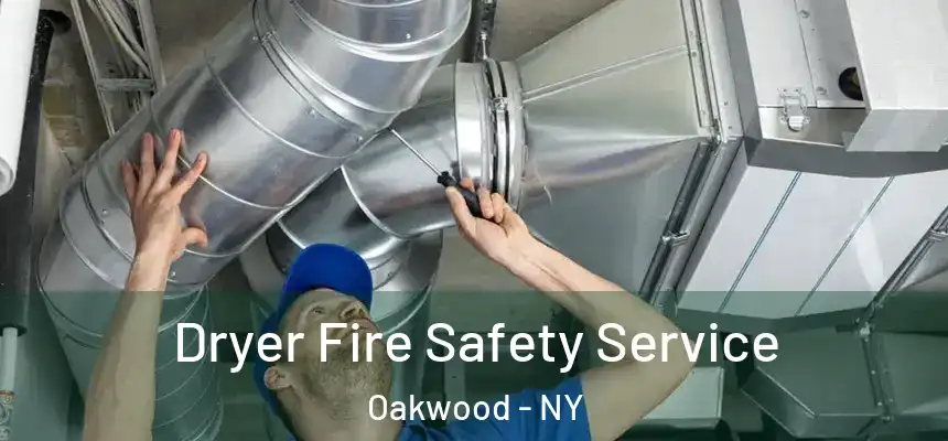 Dryer Fire Safety Service Oakwood - NY