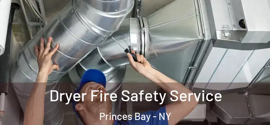 Dryer Fire Safety Service Princes Bay - NY