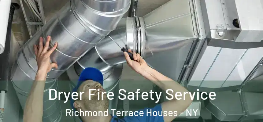 Dryer Fire Safety Service Richmond Terrace Houses - NY