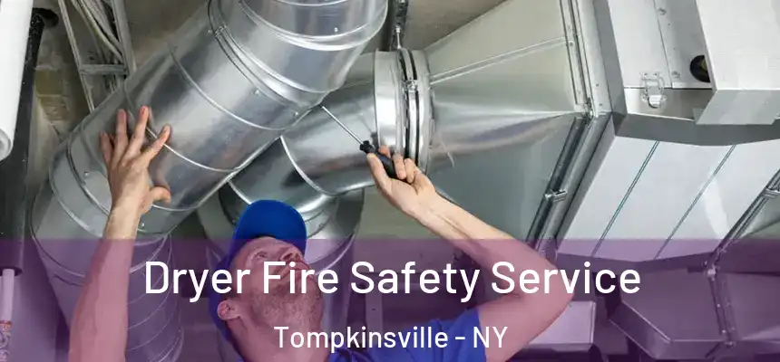 Dryer Fire Safety Service Tompkinsville - NY