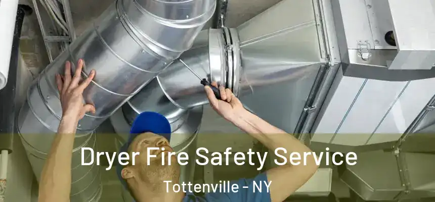 Dryer Fire Safety Service Tottenville - NY