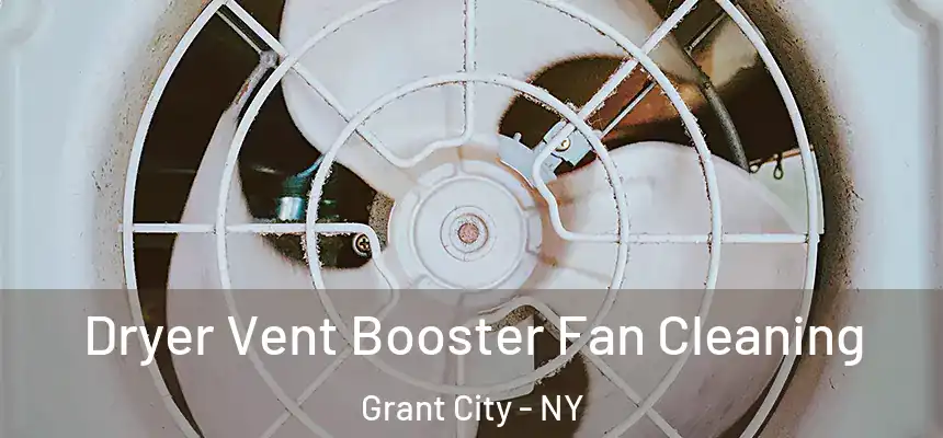 Dryer Vent Booster Fan Cleaning Grant City - NY