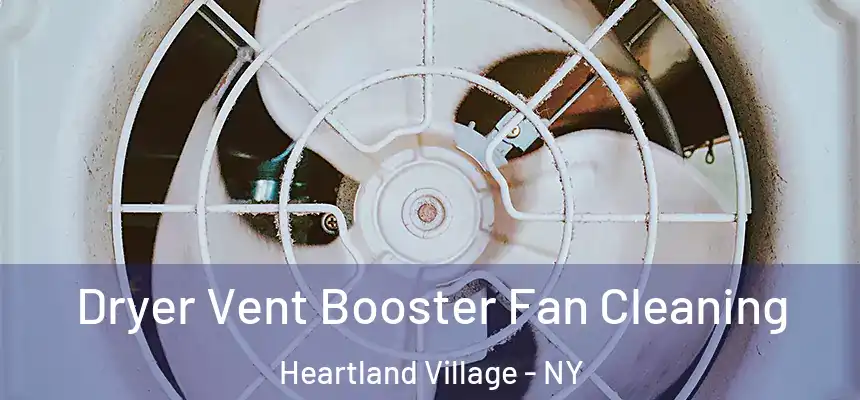 Dryer Vent Booster Fan Cleaning Heartland Village - NY