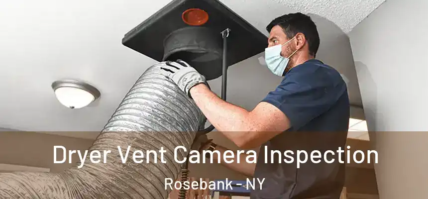 Dryer Vent Camera Inspection Rosebank - NY