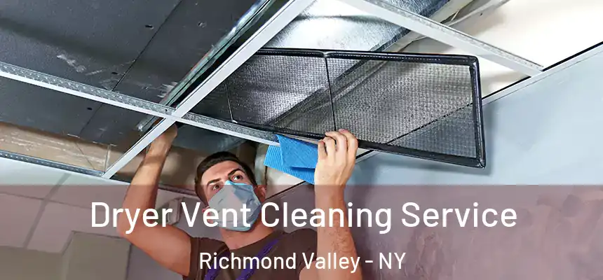Dryer Vent Cleaning Service Richmond Valley - NY
