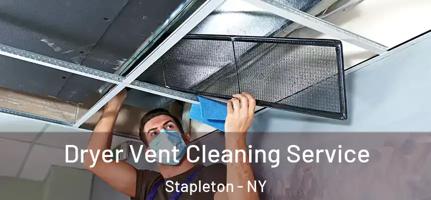  Dryer Vent Cleaning Service Stapleton - NY