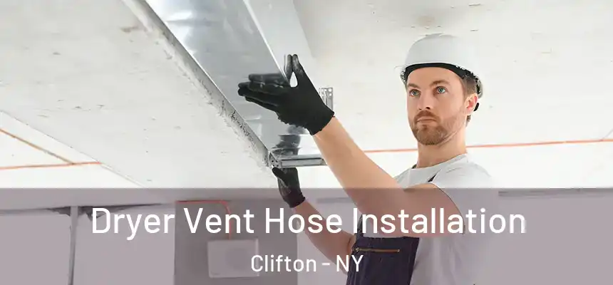 Dryer Vent Hose Installation Clifton - NY