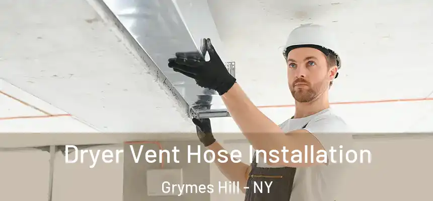 Dryer Vent Hose Installation Grymes Hill - NY