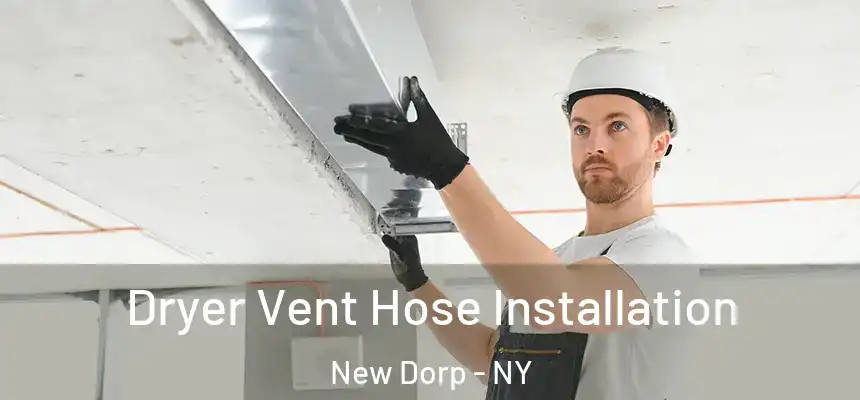  Dryer Vent Hose Installation New Dorp - NY