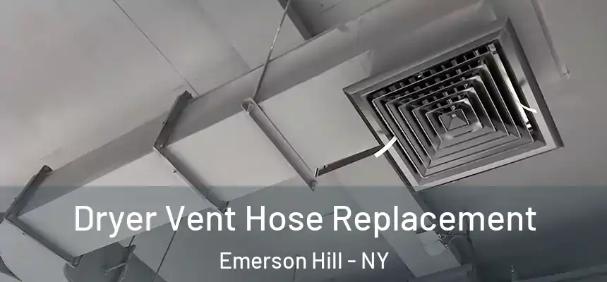 Dryer Vent Hose Replacement Emerson Hill - NY