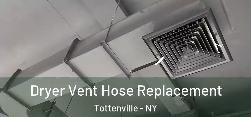  Dryer Vent Hose Replacement Tottenville - NY