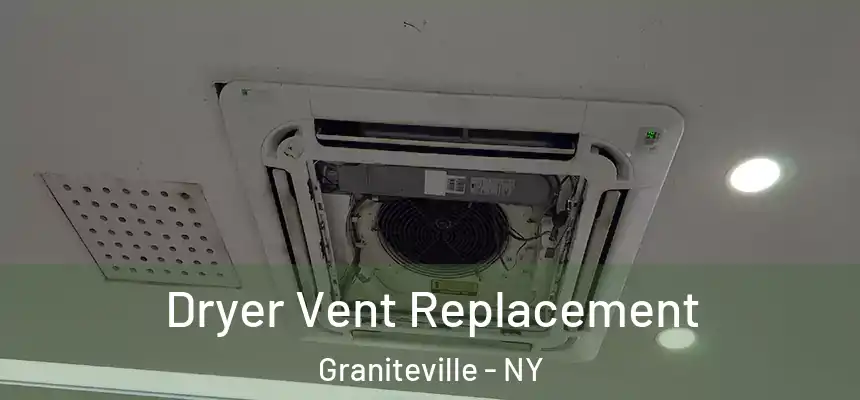 Dryer Vent Replacement Graniteville - NY