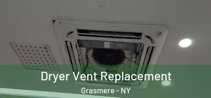 Dryer Vent Replacement Grasmere - NY