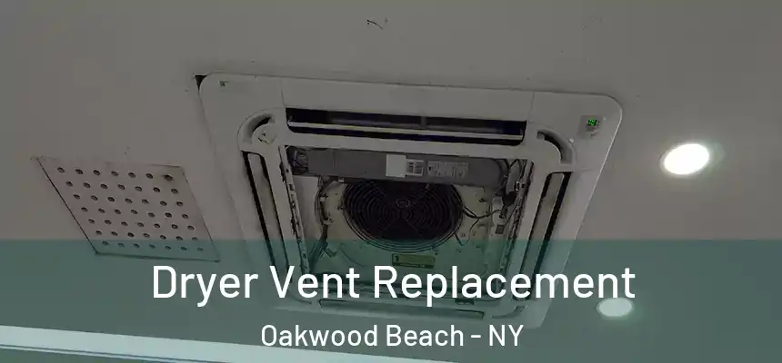 Dryer Vent Replacement Oakwood Beach - NY