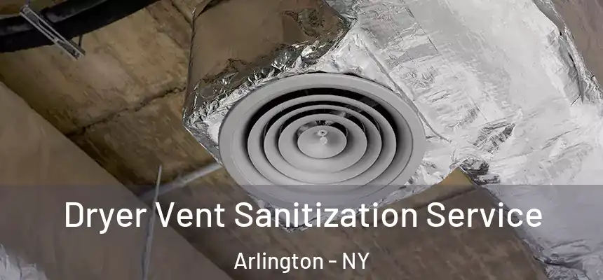  Dryer Vent Sanitization Service Arlington - NY