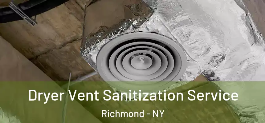 Dryer Vent Sanitization Service Richmond - NY