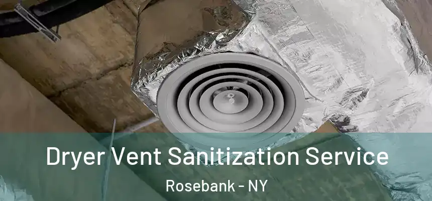 Dryer Vent Sanitization Service Rosebank - NY