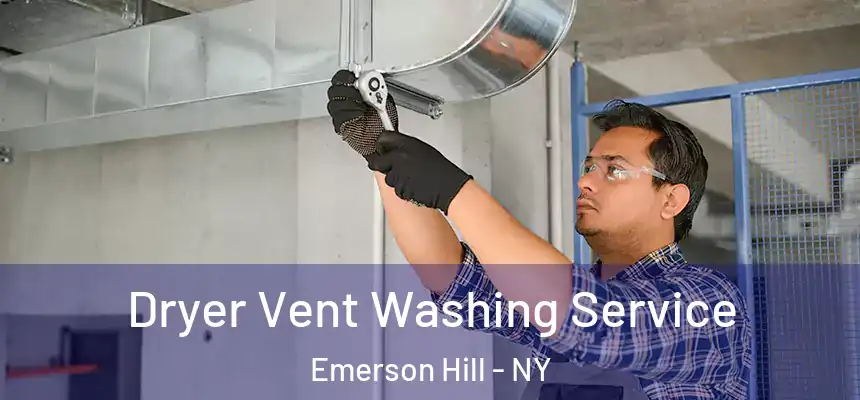 Dryer Vent Washing Service Emerson Hill - NY