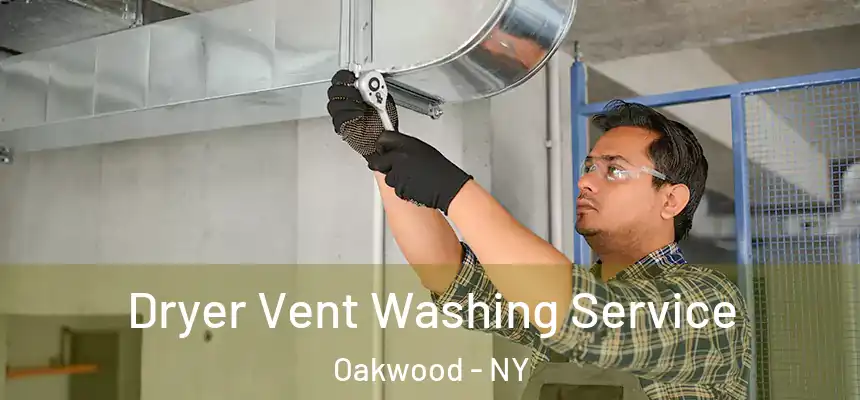 Dryer Vent Washing Service Oakwood - NY