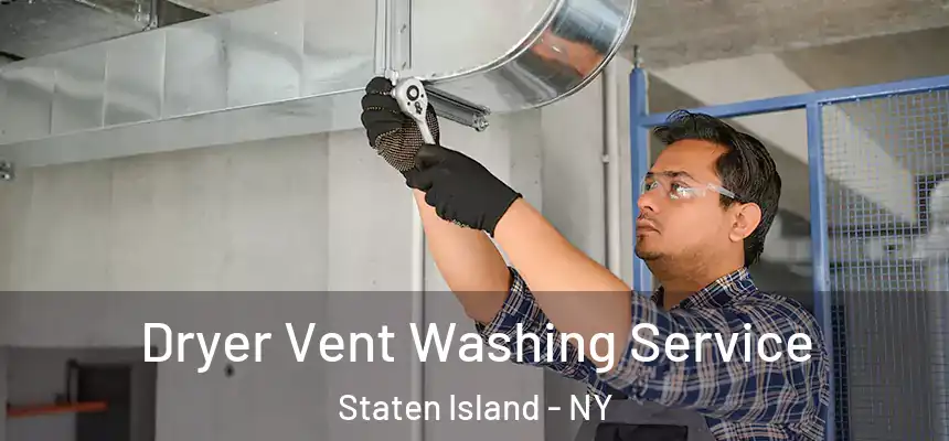 Dryer Vent Washing Service Staten Island - NY