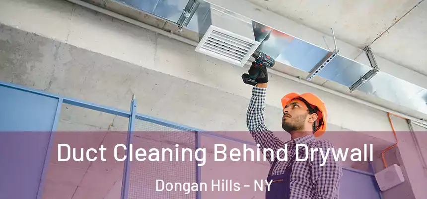 Duct Cleaning Behind Drywall Dongan Hills - NY