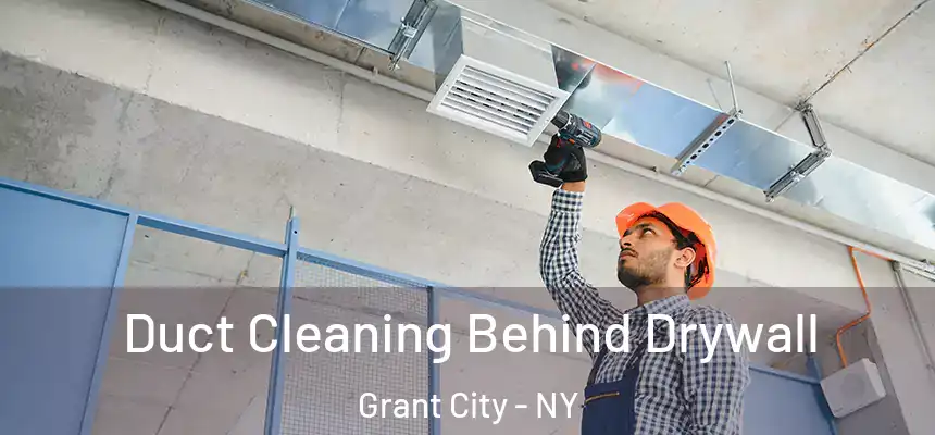  Duct Cleaning Behind Drywall Grant City - NY