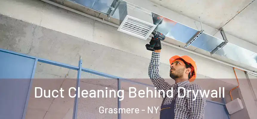  Duct Cleaning Behind Drywall Grasmere - NY