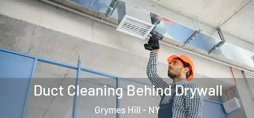 Duct Cleaning Behind Drywall Grymes Hill - NY