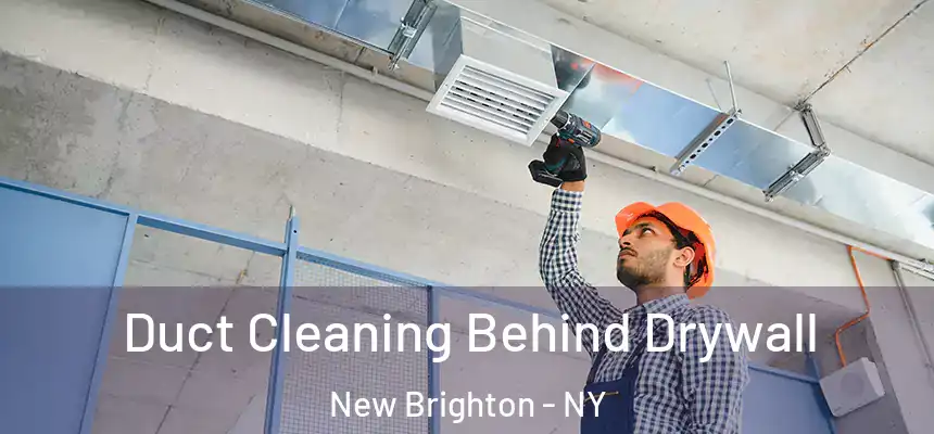  Duct Cleaning Behind Drywall New Brighton - NY