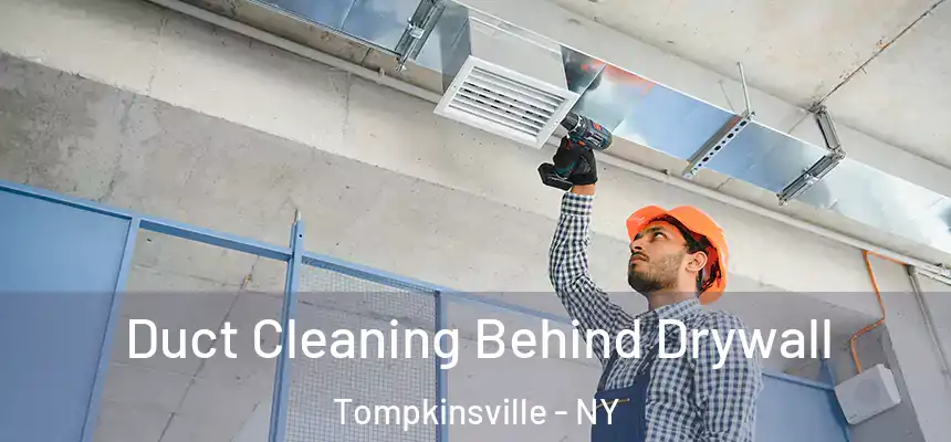  Duct Cleaning Behind Drywall Tompkinsville - NY