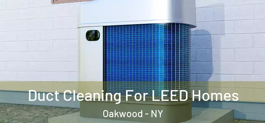 Duct Cleaning For LEED Homes Oakwood - NY