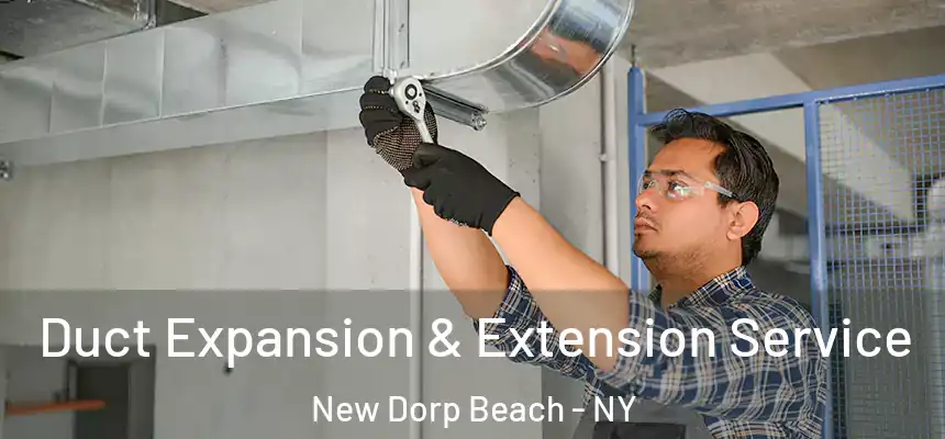  Duct Expansion & Extension Service New Dorp Beach - NY