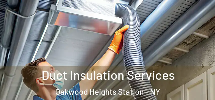  Duct Insulation Services Oakwood Heights Station - NY