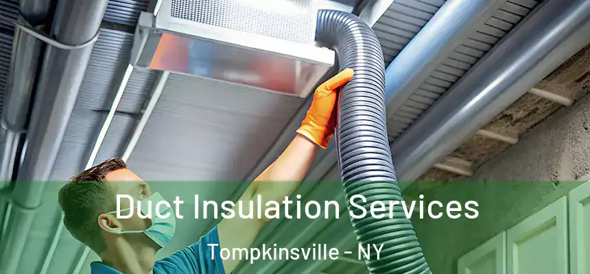 Duct Insulation Services Tompkinsville - NY