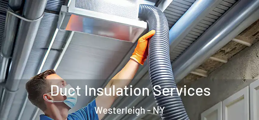 Duct Insulation Services Westerleigh - NY
