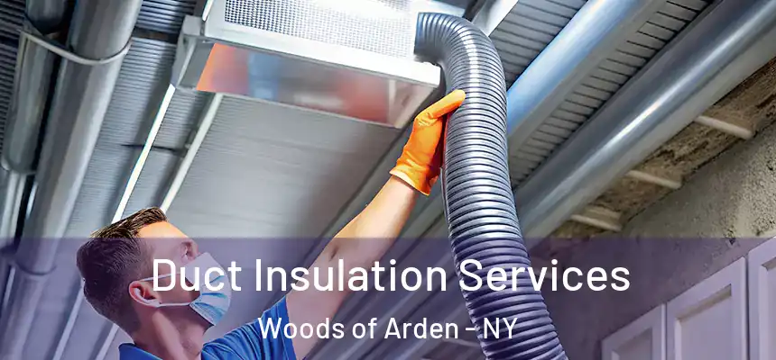 Duct Insulation Services Woods of Arden - NY