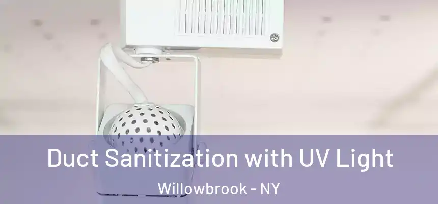 Duct Sanitization with UV Light Willowbrook - NY