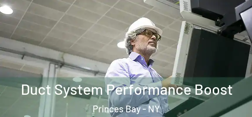 Duct System Performance Boost Princes Bay - NY