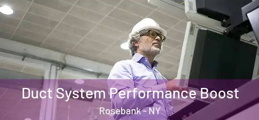  Duct System Performance Boost Rosebank - NY