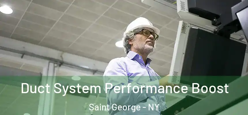  Duct System Performance Boost Saint George - NY
