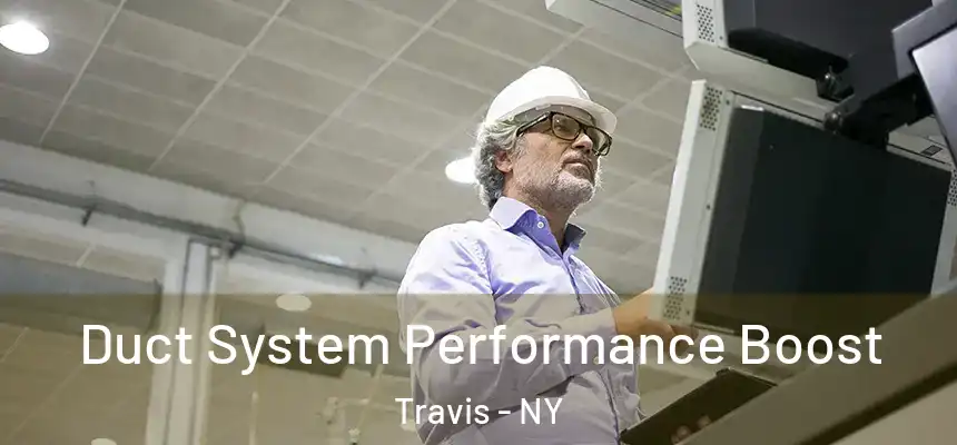  Duct System Performance Boost Travis - NY
