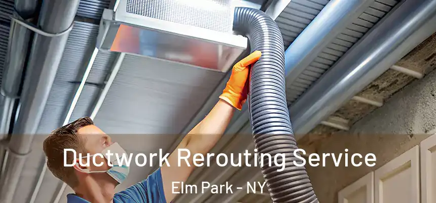  Ductwork Rerouting Service Elm Park - NY