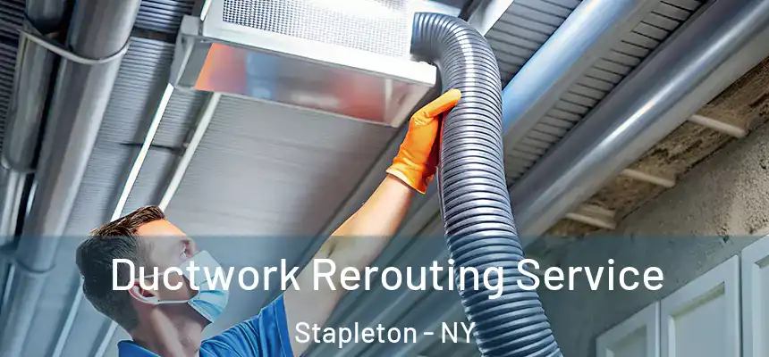  Ductwork Rerouting Service Stapleton - NY