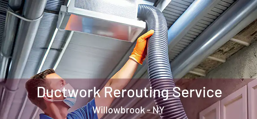  Ductwork Rerouting Service Willowbrook - NY