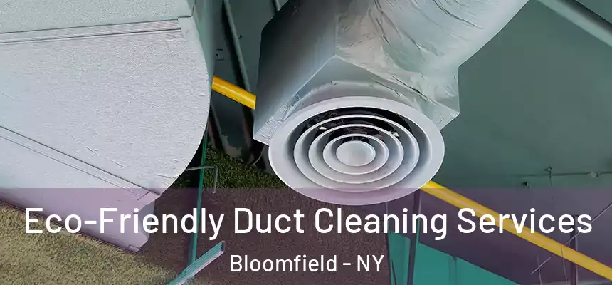 Eco-Friendly Duct Cleaning Services Bloomfield - NY