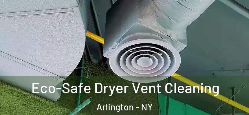  Eco-Safe Dryer Vent Cleaning Arlington - NY